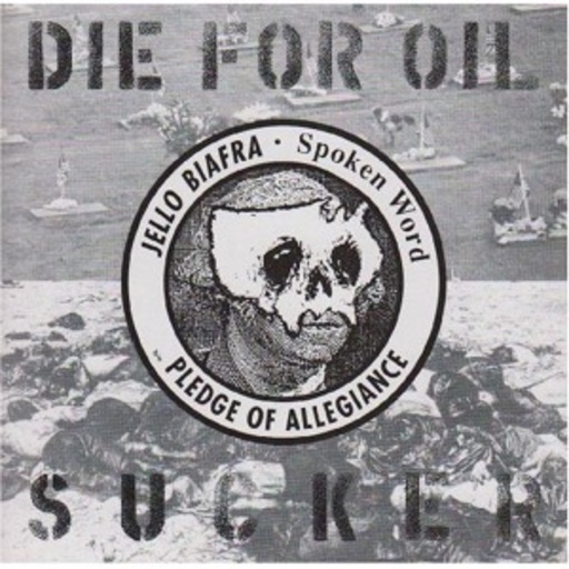 Jello Biafra – Die For Oil, Sucker!