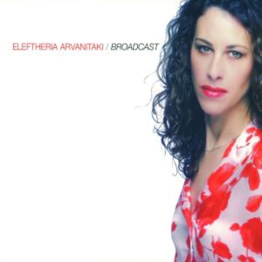 Eleftheria Arvanitaki – Broadcast