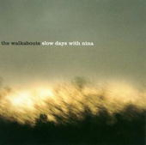 The Walkabouts – Slow Days With Nina