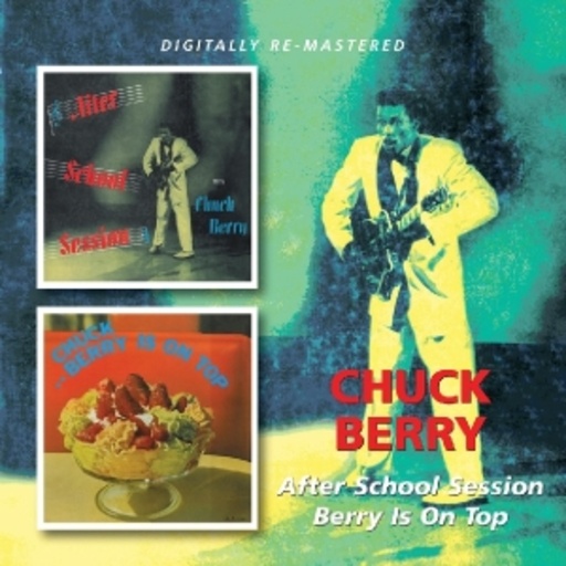 Chuck Berry – After School Session/Berry Is On Top