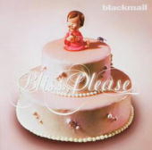 Blackmail – Bliss, Please