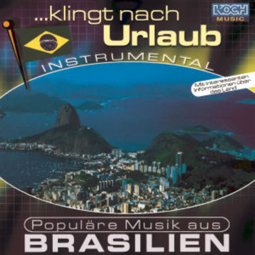 Diverse – ... klingt nach Urlaub - Populäre Musik aus Brasilien