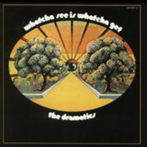 The Dramatics – Whatcha See Is Whatcha Get (24 Bit Remastered/Digipak)