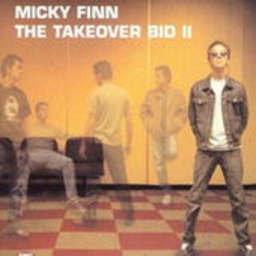 Micky Finn – The Takeover Bid II