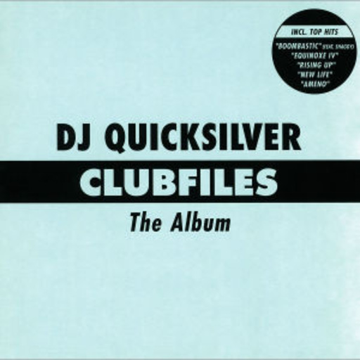 DJ Quicksilver – Clubfiles - The Album