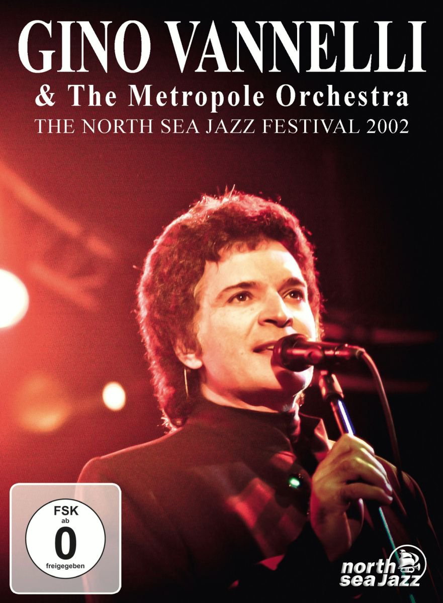 Gino Vannelli & The Metropole Orchestra – The North Sea Jazz Festival 2002