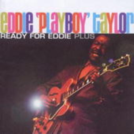 Eddie "Playboy" Taylor – Ready For Eddie (incl. Bonus-Tracks)