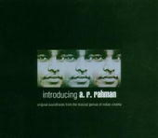 Introducing A. R. Rahman – Original Soundtracks From The Musical Genius Of…