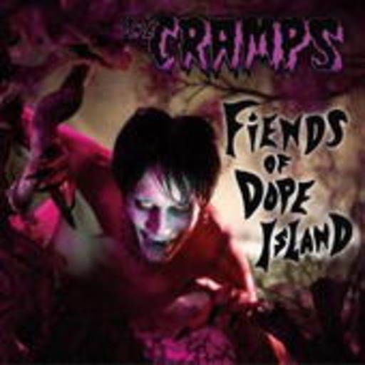 The Cramps – Fiends Of Dope Island