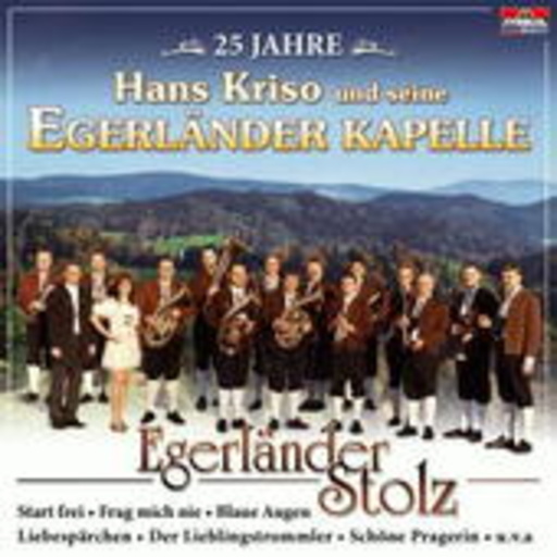 Hans Kriso und seine Egerländer Kapelle – Egerländer Stolz