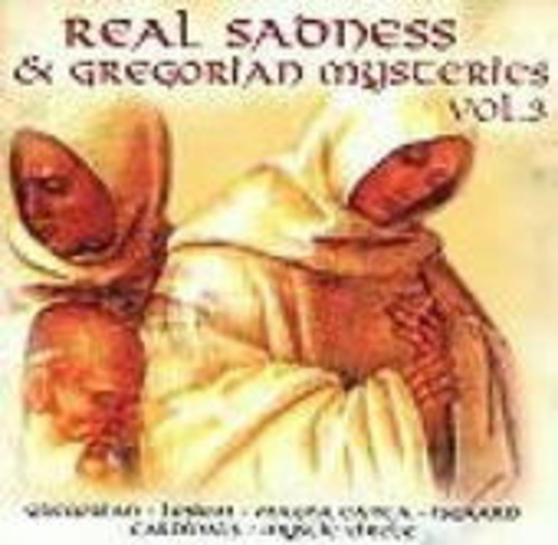 Diverse – Real Sadness & Gregorian Mysteries Vol. 3