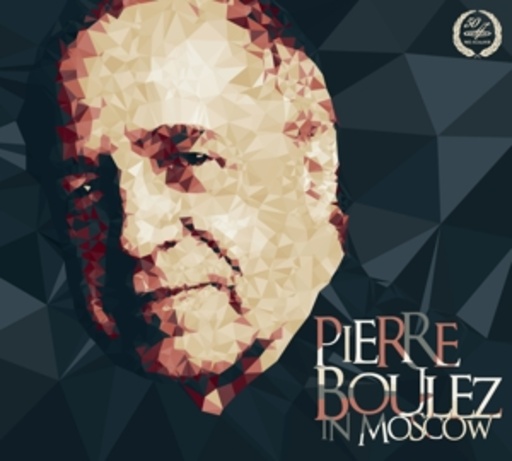 Pierre Boulez – In Moscow