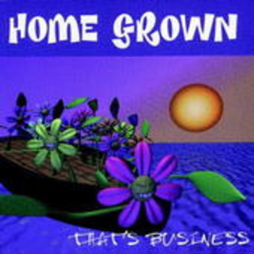Home Grown – That's Business