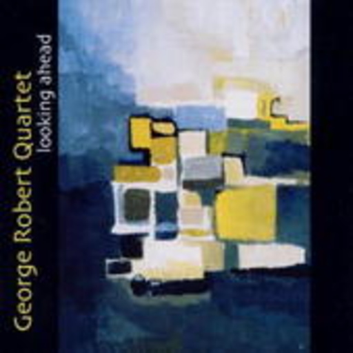 Robert George Quartet – Looking Ahead