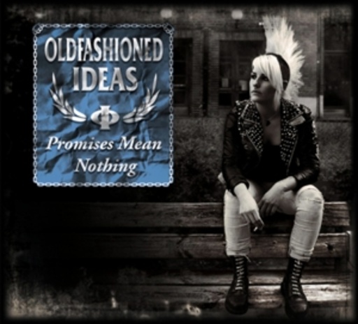 Oldfashioned Ideas – Promises Mean Nothing