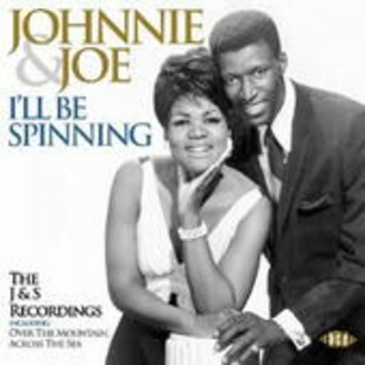 Johnnie & Joe – I'll Be Spinning: The J&S Recordings