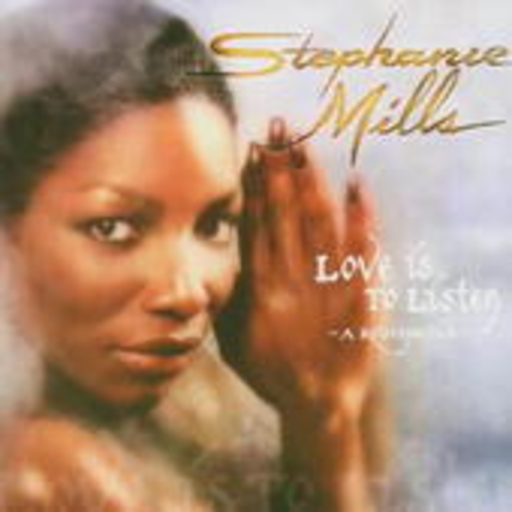Stephanie Mills – Love Is to Listen - A Retrospective
