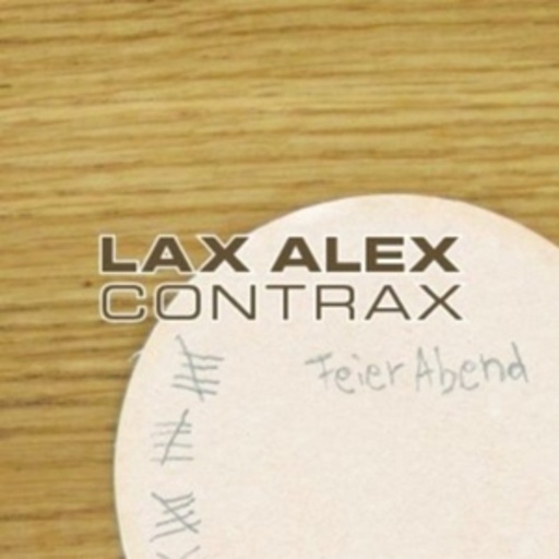 Lax Alex Contrax – Feierabend