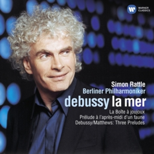 Simon Rattle/Berliner Philharmoniker – La Mer/Préludes