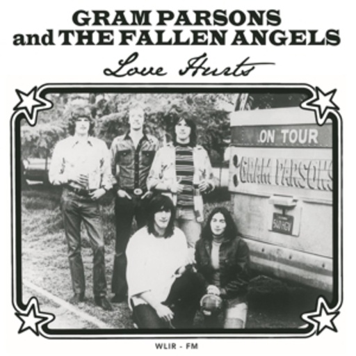 Gram Parsons And The Fallen Angels – Love Hurts