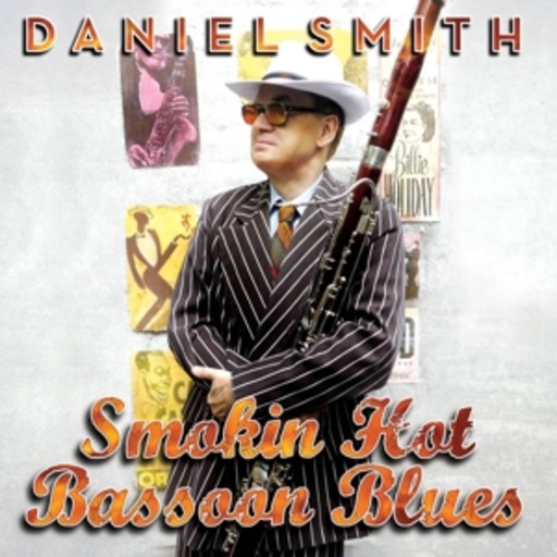 Daniel Smith – Smokin' Hot Bassoon Blues