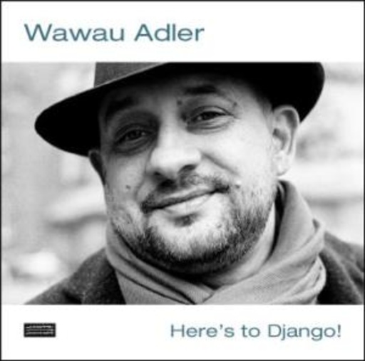 Wawau Adler – Here's To Django!