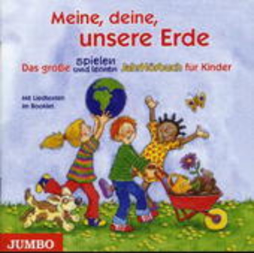 Bettin Göschl/Ulrich Maske/Sabine Hirler – Meine, deine, unsere Erde: Das große spielen und lernen Jahr-Hörbuch