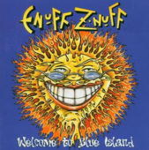 Enuff Znuff – Welcome To Blue Island
