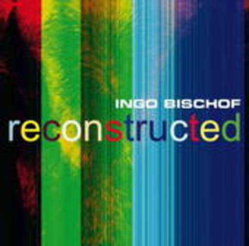 Ingo Bischof – Reconstructed
