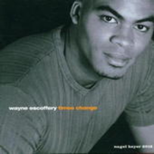 Wayne Escoffery – Times Change