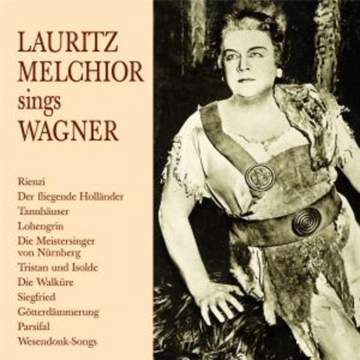 Lauritz Melchior – Lauritz Melchior Sings Wagner