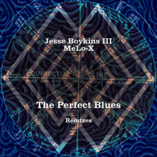 Jesse Boykins III & MeLo-X – The Perfect Blues Remixes
