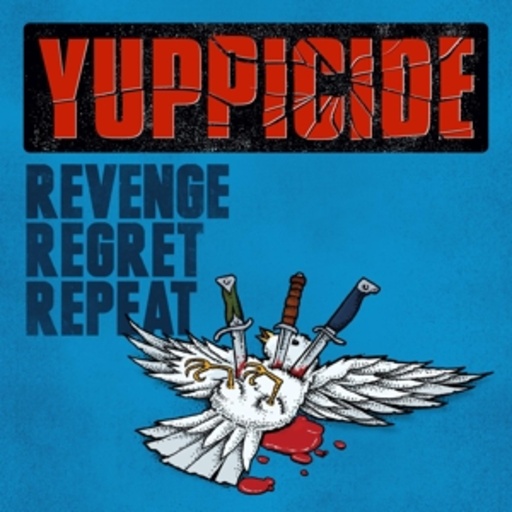 Yuppicide – Revenge, Regret, Repeat