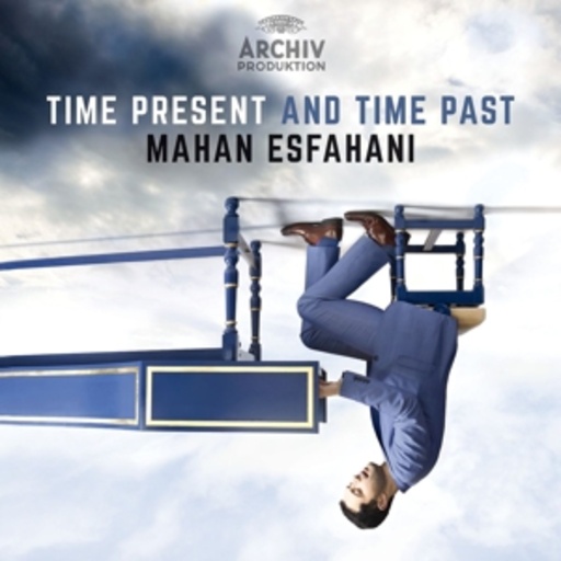 Mahan Esfahani/Concerto Köln – Time Present And Time Past