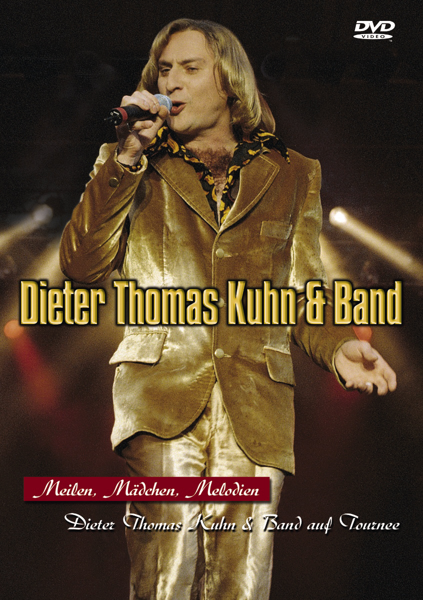 Dieter Thomas Kuhn – Meilen, Mädchen, Melodien