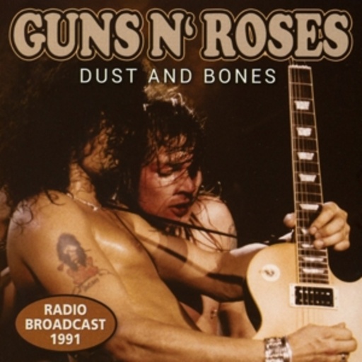 Guns N' Roses – Dust And Bones - Radio Broadcast 1991