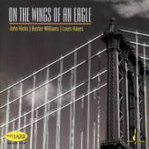John Hicks/Buster Williams/Louis Hayes – On The Wings Of An Eagle