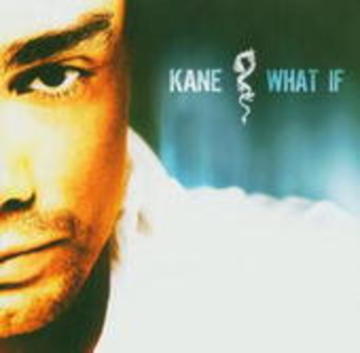 Kane – What If