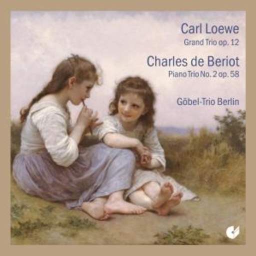 Göbel Trio Berlin – Loewe: Grand Trio Op.12/De Beriot: Piano Trio No. 2, Op. 58