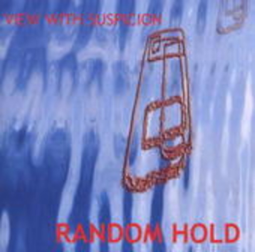 Random Hold – View With Suspicion