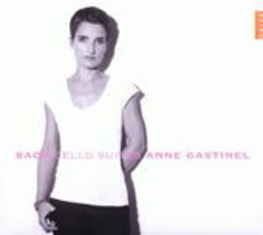 Anne Gastinel – Cello Suites