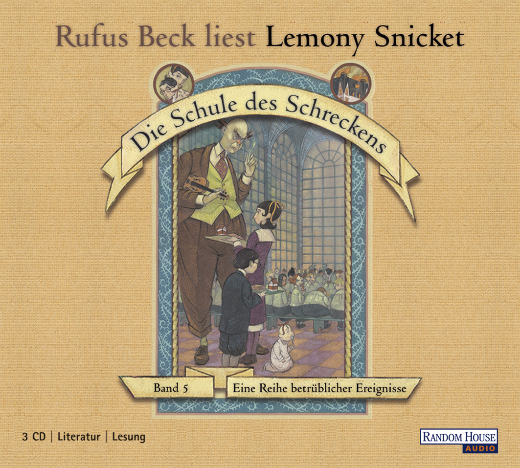 Rufus Beck – Lemony Snicket - Band 5: Die Schule des Schreckens