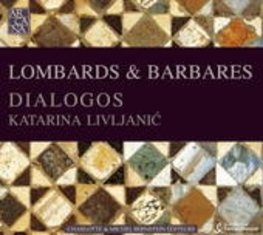 Katarina Livljanic/Ensemble Dialogos – Lombards & Barbares