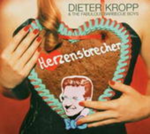 Dieter Kropp & The Fabulous Barbecue Boys – Herzensbrecher