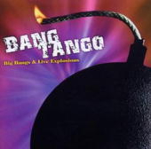 Bang Tango – Big Bangs & Live Explosions