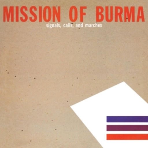 Mission Of Burma – Signals, Calls And Marches