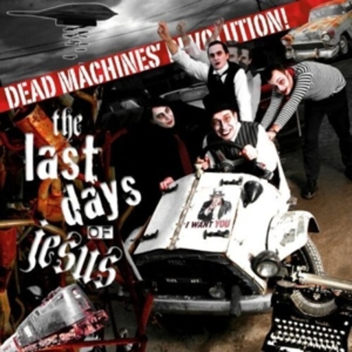 The Last Days Of Jesus – Dead Machines' Revolution