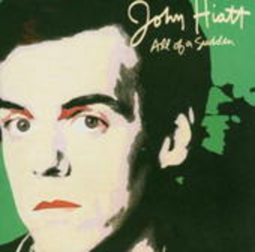 John Hiatt – All Of A Sudden