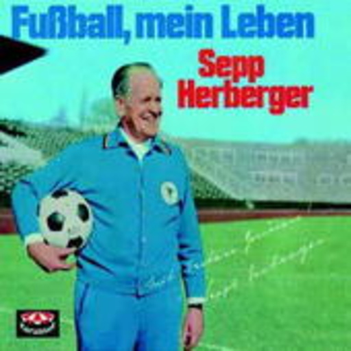 Sepp Herberger – Fußball, mein Leben