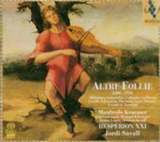 Manfredo Kraemer/Hespèrio XXI/Jordi Savall – Altre Follie (1500-1759)
